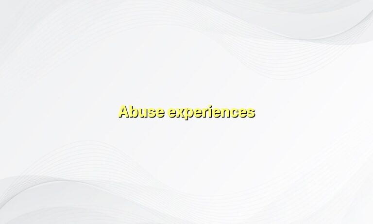 Abuse experiences